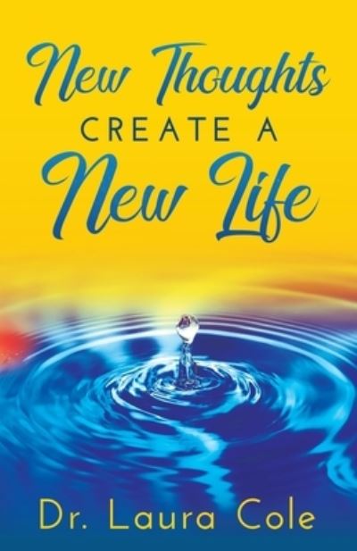 Cover for Laura Cole · New Thoughts Create a New Life (Paperback Book) (2020)