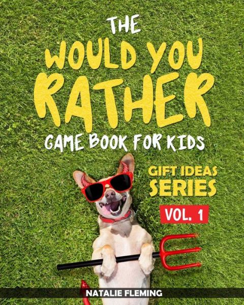 Cover for Natalie Fleming · The Would You Rather Game Book For Kids (Paperback Book) (2019)