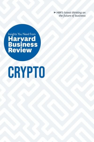 Cover for Harvard Business Review · Crypto: The Insights You Need from Harvard Business Review - HBR Insights Series (Paperback Bog) (2023)