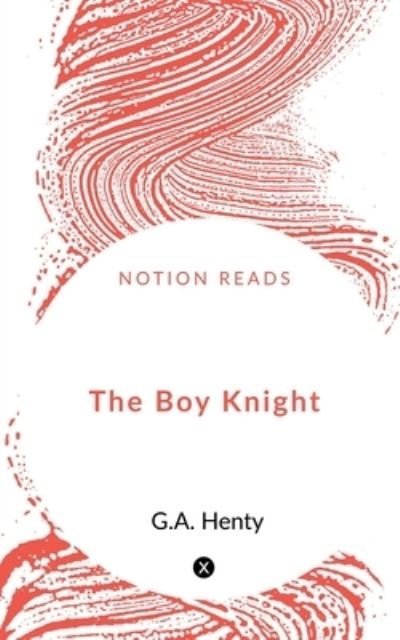Cover for G. A. Henty · Boy Knight (Book) (2020)