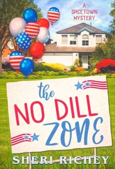 Cover for Sheri Richey · The No Dill Zone (Hardcover Book) (2020)
