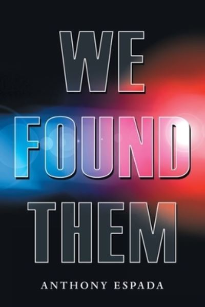 Cover for Anthony Espada · We Found Them (Paperback Book) (2021)
