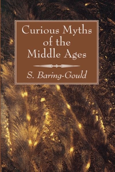 Cover for S Baring-Gould · Curious Myths of the Middle Ages (Paperback Bog) (2021)
