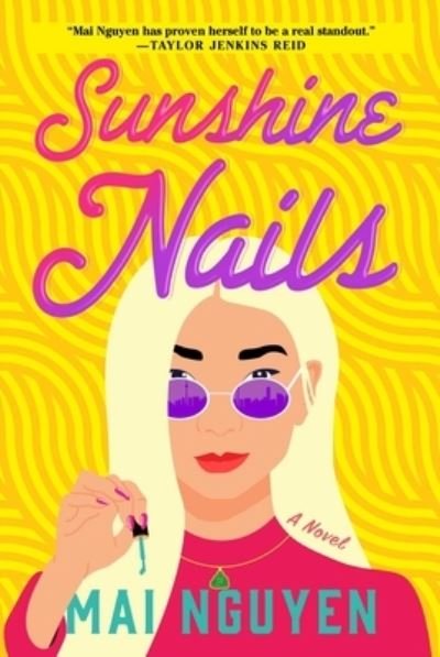 Cover for Mai Nguyen · Sunshine Nails: A Novel (Gebundenes Buch) (2023)