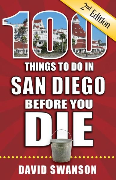 Cover for David Swanson · 100 Things to Do in San Diego Before You Die, 2nd Edition (Taschenbuch) (2020)
