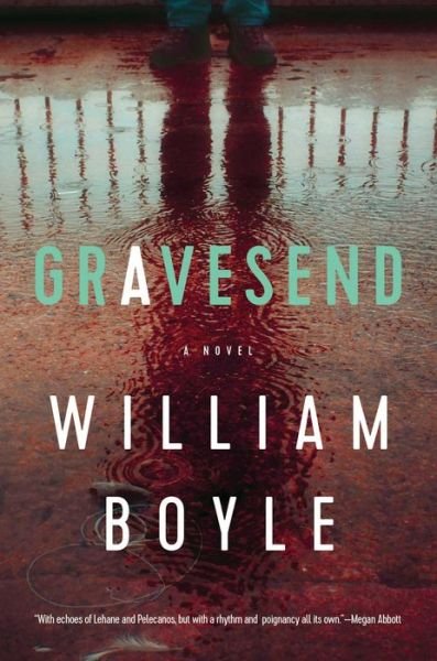 Cover for William Boyle · Gravesend a novel (Book) [First Pegasus books hardcover edition. edition] (2018)