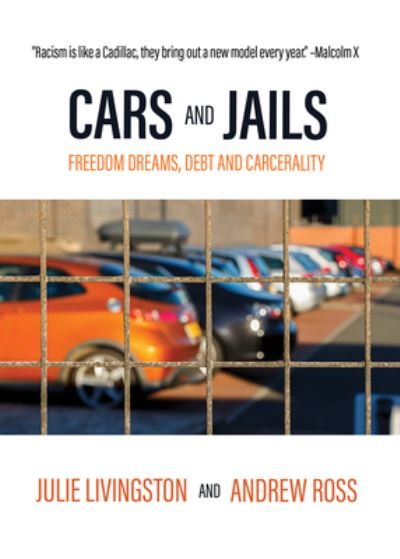 Cover for Julie Livingston · Cars and Jails: Dreams of Freedom, Realties of Debt and Prison (Paperback Book) (2023)