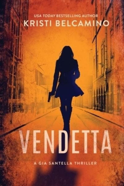Cover for Kristi Belcamino · Vendetta (Book) (2017)