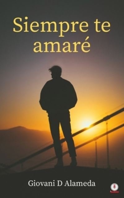 Cover for Giovani D Alameda · Siempre Te Amaré (Book) (2022)