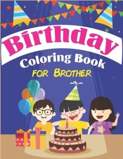 Cover for Mahleen Birthday Gift Press · Birthday Coloring Book for Brother (Paperback Bog) (2019)