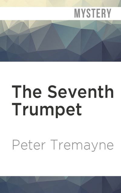 Cover for Peter Tremayne · The Seventh Trumpet (CD) (2022)