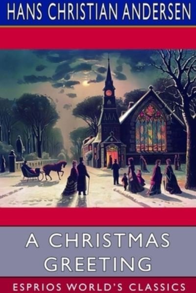 Cover for Hans Christian Andersen · A Christmas Greeting (Esprios Classics) (Paperback Book) (2024)
