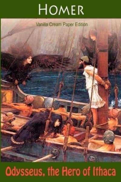 Odysseus, the Hero of Ithaca - Homer - Bücher - Createspace Independent Publishing Platf - 9781726082495 - 22. September 2018