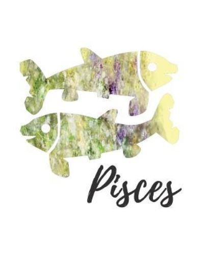 Pisces - My Astrology Journals - Livros - Createspace Independent Publishing Platf - 9781727720495 - 2 de outubro de 2018