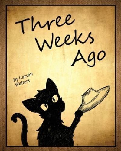 Cover for Carson Walters · Three Weeks Ago (Book) (2022)