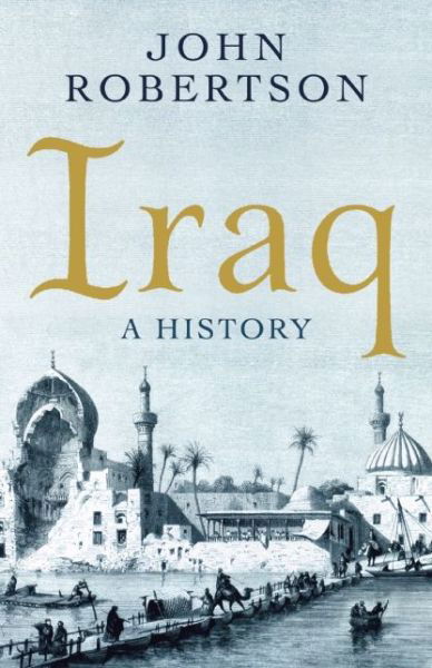 Cover for John Robertson · Iraq: A History - Short Histories (Paperback Book) (2016)