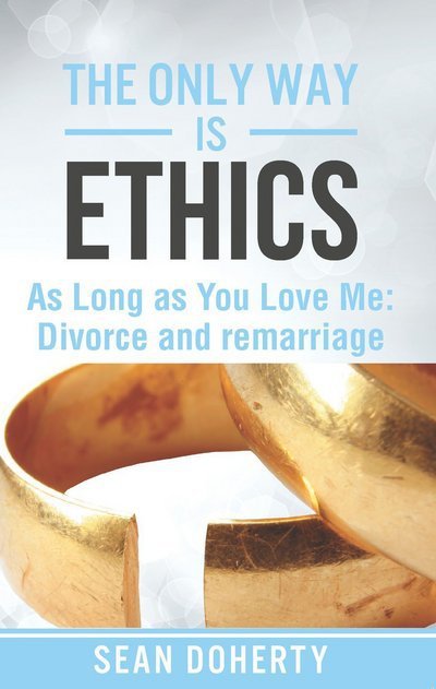 Cover for Doherty, Tutor in Ethics Sean (St Mellitus College) · The Only Way Is Ethics - As Long as You Love Me (Paperback Book) (2015)