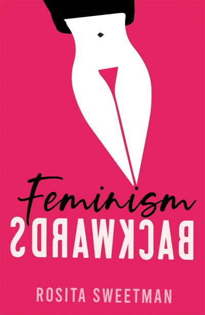 Cover for Rosita Sweetman · Feminism Backwards (Paperback Book) (2020)