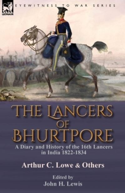 Cover for Arthur C Lowe · The Lancers of Bhurtpore (Paperback Book) (2020)