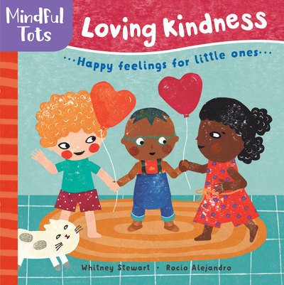 Cover for Whitney Stewart · Mindful Tots Loving Kindness (Board book) (2019)