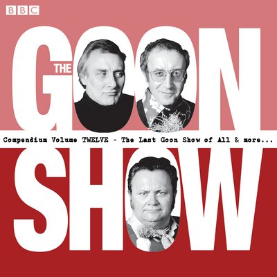 Cover for Spike Milligan · The Goon Show Compendium Volume 12: Ten episodes of the classic BBC radio comedy series plus bonus features (Audiobook (CD)) [Unabridged edition] (2017)