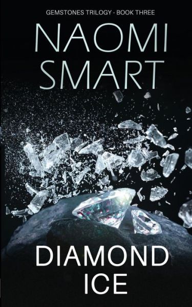 Cover for Naomi Smart · Diamond Ice: The Gemstone Trilogy - The Gemstone Trilogy (Paperback Book) (2019)