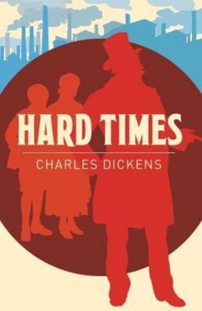 Hard Times - Charles Dickens - Books - Arcturus Publishing Ltd - 9781788280495 - July 5, 2017