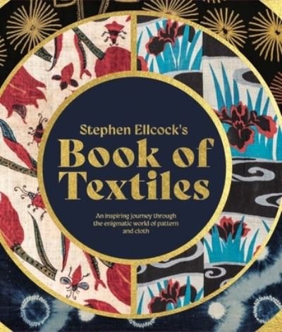 Cover for Stephen Ellcock · Book of Textiles: An inspiring journey through the enigmatic world of pattern and cloth (Hardcover bog) (2024)