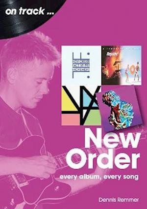 Cover for Dennis Remmer · New Order On Track: Every Album, Every Song - On Track (Pocketbok) (2022)