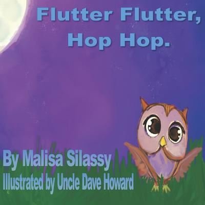 Cover for Malisa Silassy · Flutter Flutter, Hop Hop. (Paperback Book) (2018)
