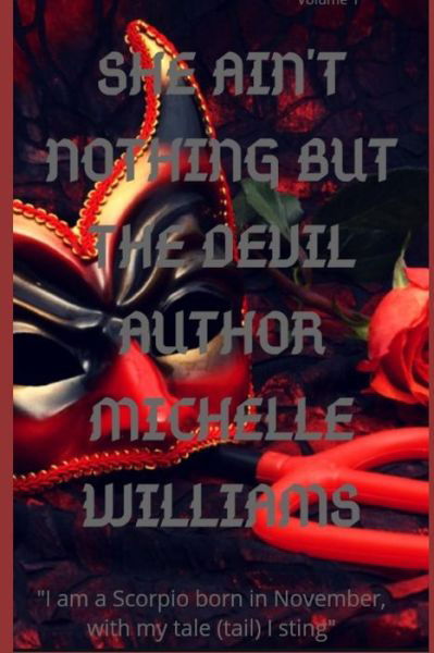 She Ain't Nothing But the Devil - Michelle Williams - Bücher - Independently Published - 9781791671495 - 13. Dezember 2018