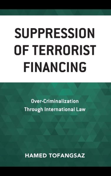 Cover for Hamed Tofangsaz · Suppression Of Terrorist Financing: Over-Criminalization Through International Law (Hardcover Book) (2020)