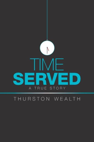 Cover for Thurston Wealth · Time Served (Paperback Book) (2019)