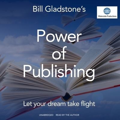 Cover for William Gladstone · Power of Publishing : Let Your Dream Take Flight (CD) (2020)