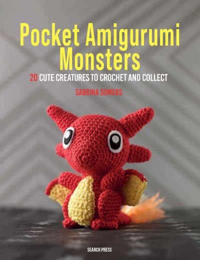 Cover for Sabrina Somers · Pocket Amigurumi Monsters: 20 Cute Creatures to Crochet and Collect (Pocketbok) (2024)