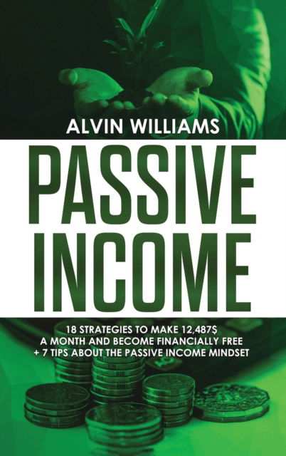 Cover for Alvin Williams · Passive Income (Hardcover Book) (2021)