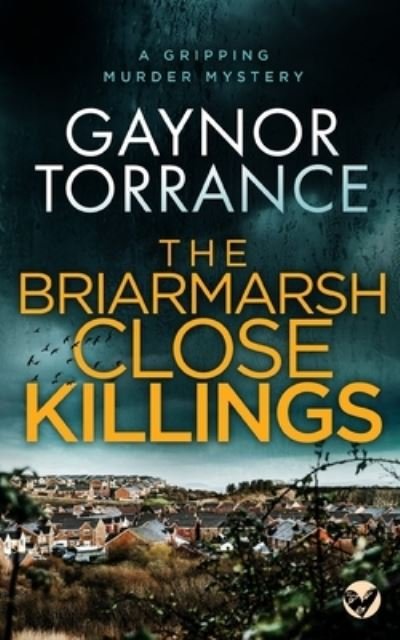 Cover for Gaynor Torrance · BRIARMARSH CLOSE KILLINGS a Gripping Murder Mystery (Book) (2022)