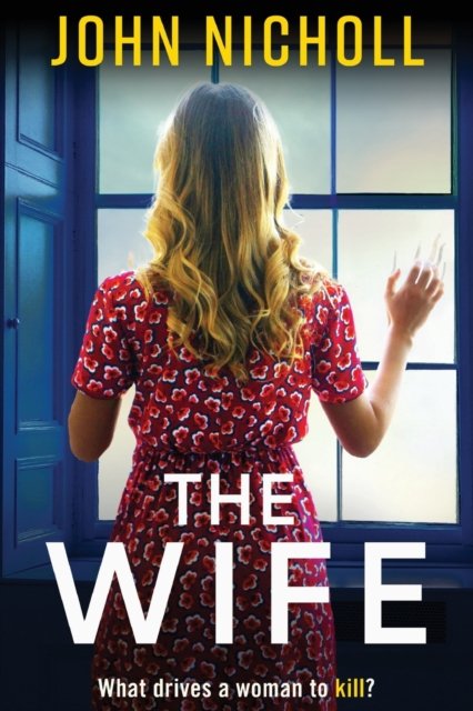 Cover for John Nicholl · The Wife: An absolutely gripping crime thriller from John Nicholl that will have you hooked in 2022 - The Galbraith Series (Pocketbok) [Large type / large print edition] (2022)
