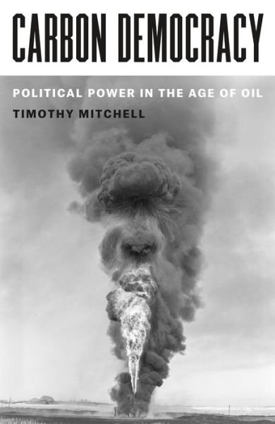 Cover for Timothy Mitchell · Carbon Democracy: Political Power in the Age of Oil (Taschenbuch) (2023)
