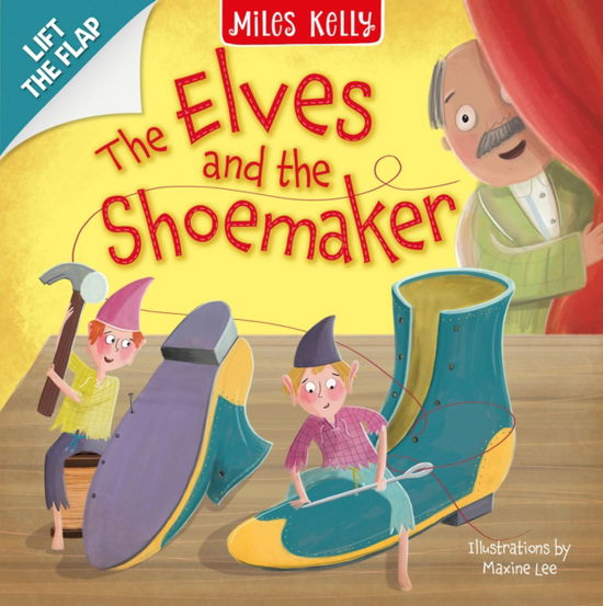 Cover for Miles Kelly · Elves and Shoemaker: Lift the Flap (Kartongbok) (2025)