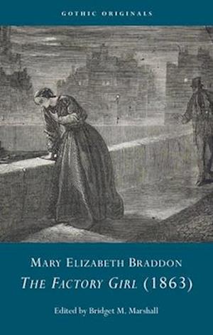 Cover for Mary Elizabeth Braddon: The Factory Girl (1863) - Gothic Originals (Innbunden bok) (2025)