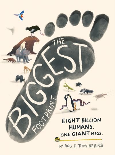 The Biggest Footprint: Eight billion humans. One clumsy giant. - Rob Sears - Livros - Canongate Books - 9781838853495 - 30 de setembro de 2021