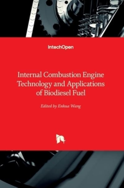 Cover for Enhua Wang · Internal Combustion Engine Technology and Applications of Biodiesel Fuel (Hardcover bog) (2021)