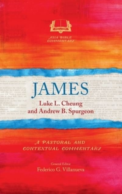 Cover for Luke L Cheung · James: A Pastoral and Contextual Commentary (Hardcover Book) (2018)