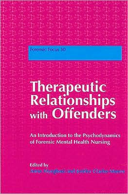 Cover for Anne Aiyegbusi · Therapeutic Relationships with Offenders: An Introduction to the Psychodynamics of Forensic Mental Health Nursing - Forensic Focus (Paperback Book) (2008)