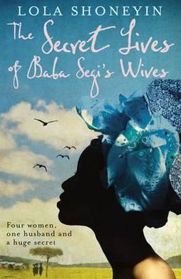 Cover for Lola Shoneyin · The Secret Lives of Baba Segi's Wives (Paperback Book) [Main edition] (2011)