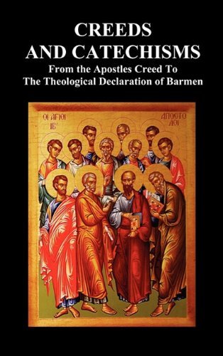 Cover for Anon. · Creeds and Catechisms: Apostles' Creed, Nicene Creed, Athanasian Creed, The Heidelberg Catechism, The Canons of Dordt, The Belgic Confession, and the Theological Declaration of Barmen (Hardcover Book) (2011)