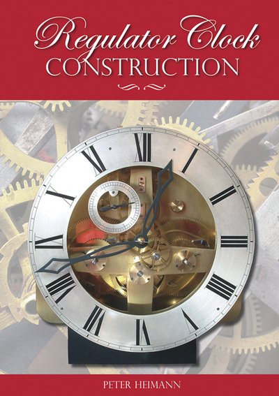 Cover for Peter K. Heimann · Regulator Clock Construction (Pocketbok) (2007)