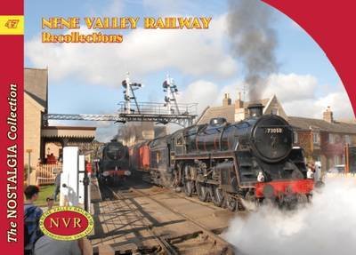 No 47 Nene Valley Railway Recollections - Railways & Recollections - V/A - Böcker - Mortons Media Group - 9781857944495 - 24 april 2019