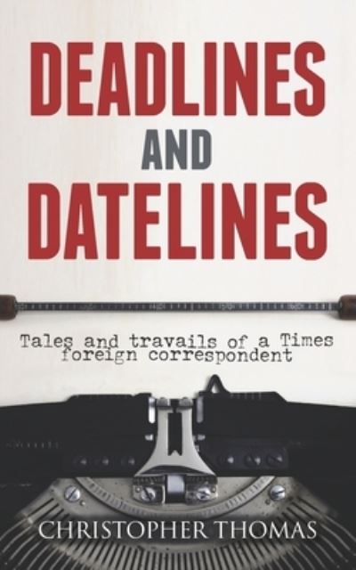 Deadlines and Datelines - Christopher Thomas - Bücher - Quadrant Books - 9781861510495 - 10. September 2021